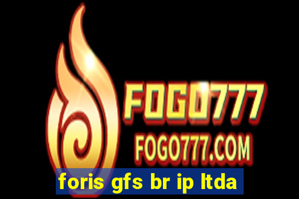 foris gfs br ip ltda